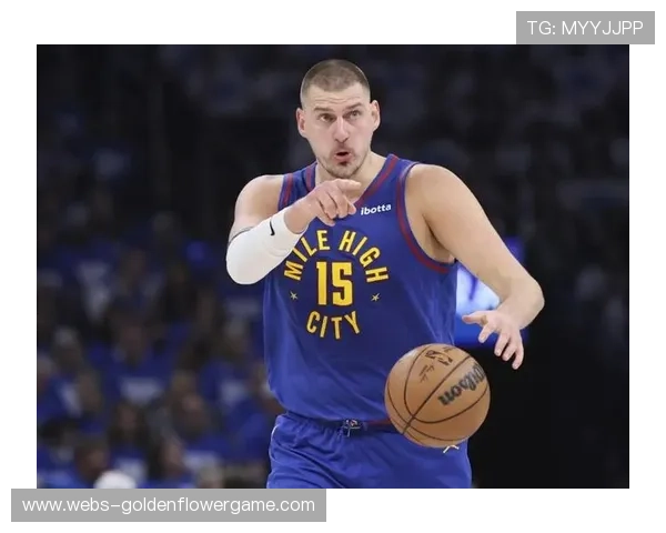 掘金凭借约基奇体系与深度补强,被视为总冠军最大热门